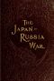 [Gutenberg 51066] • The Japan-Russia War: An Illustrated History of the War in the Far East